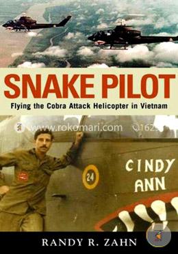 Snake Pilot: Flying the Cobra Attack Helicopter in Vietnam image