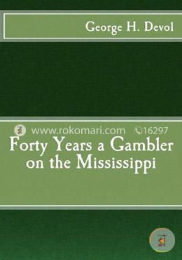 Forty Years a Gambler on the Mississippi image