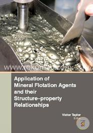 Application Of Mineral Floatation Agents And Their Structure-Property Relationships image