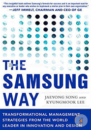 The Samsung Way: Transformational Management Strategies from the World Leader in Innovation and Design image