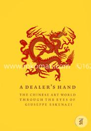 A Dealer's Hand: The Chinese Art World Through the Eyes of Giuseppe Eskenazi  image