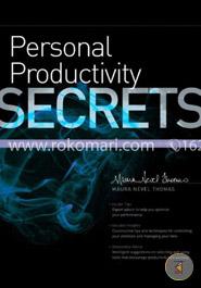 Personal Productivity Secrets: Do What You Never Thought Possible with Your Time and Attention... and Regain Control of Your Life image