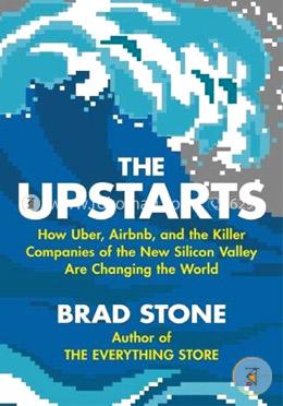The Upstarts: How Uber, Airbnb And The Killer Companies image