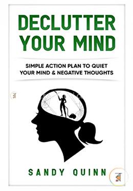 Declutter Your Mind: Simple Action Plan To Quiet Your Mind and Negative Thoughts image