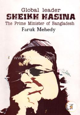 Global Leader Sheikh Hasina The Prime Minister Of Bangladesh