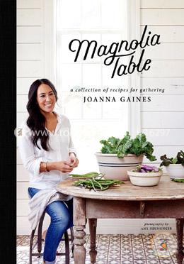 Magnolia Table: A Collection of Recipes for Gathering image