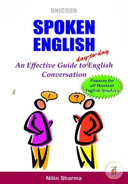 Spoken English : An Effective Guide to Day-to-Day English Conversation image