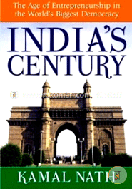 India's Century: The Age of Entrepreneurship in the World's Biggest Democracy