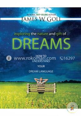 Exploring the Nature and Gift of Dreams: How to Understand Your Dream Language: 1  image