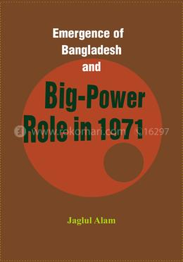 Emergence of Bangladesh and Big-Power Role in 1971 image