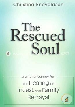 The Rescued Soul: The Writing Journey for the Healing of Incest and Family Betrayal image
