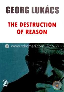 The Destruction of Reason