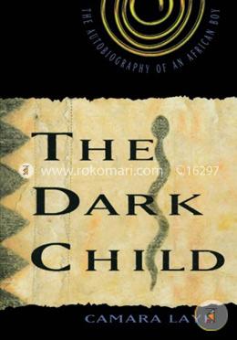 The Dark Child: The Autobiography of an African Boy image