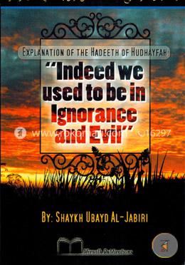 Explanation of the Hadeeth of Hudhayfah: “Indeed we Used to be in Ignorance and Evil” image
