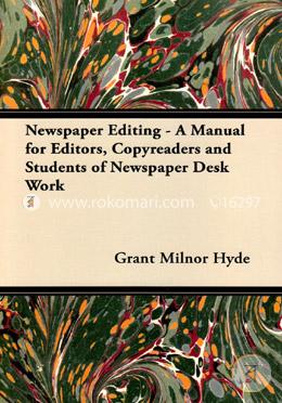 Newspaper Editing - A Manual For Editors, Copyreaders And Students Of Newspaper Desk Work image