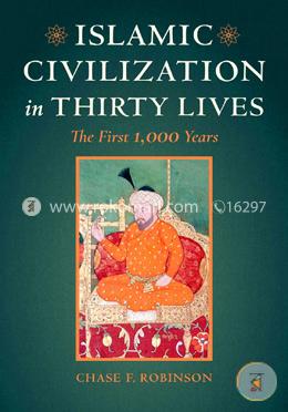 Islamic Civilization in Thirty Lives – The First 1,000 Years image