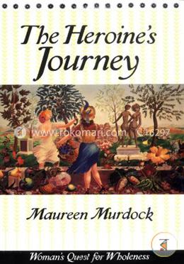 The Heroine's Journey: Woman's Quest for Wholeness image