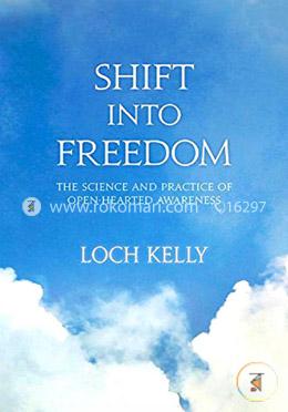 Shift into Freedom: The Science and Practice of Openhearted Awareness image
