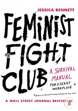 Feminist Fight Club: A Survival Manual for a Sexist Workplace image