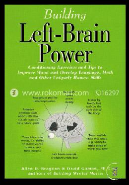 Building Left Brain Power: Left-brain Conditioning Exercises and Tips to Strengthen Language, Math and Uniquely Human Skills image