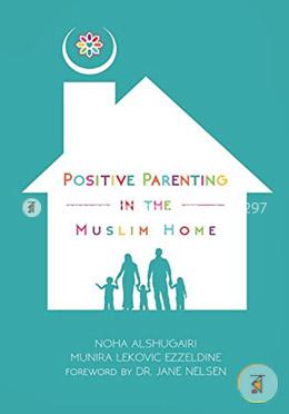 Positive Parenting in the Muslim Home image