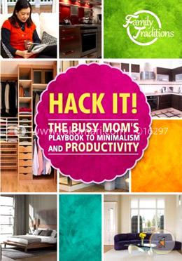 Hack it!: The Busy Mom's Playbook to Minimalism and Productivity image