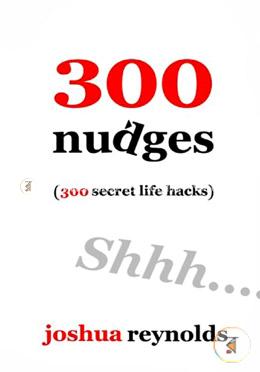 300 Nudges: 300 Secret Life Hacks image