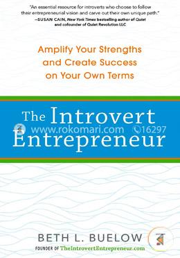 The Introvert Entrepreneur: Amplify Your Strengths and Create Success on Your Own Terms  image