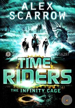 Time Riders : The Infinity Cage 
