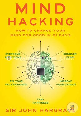 Mind Hacking: How to Change Your Mind for Good in 21 Days image