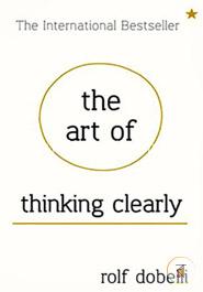 The Art of Thinking Clearly image