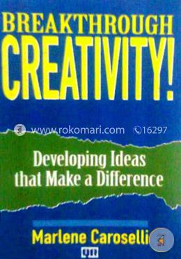 Break through Creativity : Developing Ideas that make a difference image