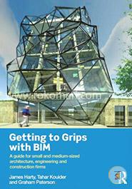 Getting to Grips with BIM: A Guide for Small and Medium-Sized Architecture, Engineering and Construction Firms image