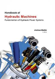 Handbook Of Hydraulic Machines: Fundamentals Of Hydraulic Power Systems image