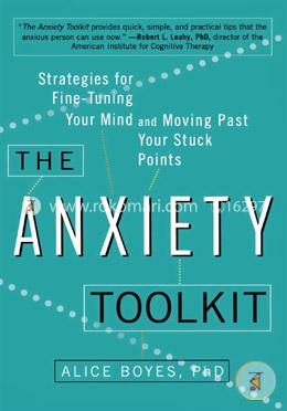 The Anxiety Toolkit: Strategies for Fine-Tuning Your Mind and Moving Past Your Stuck Points image
