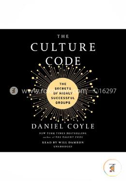 The Culture Code: The Secrets of Highly Successful Groups image