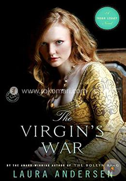 The Virgin's War: A Tudor Legacy Novel image