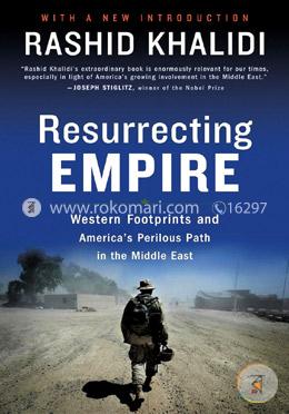Resurrecting Empire: Western Footprints and America's Perilous Path in the Middle East image