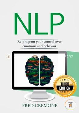 Nlp: Neuro Linguistic Programming: Re-program your control over emotions and behavior, Mind Control image