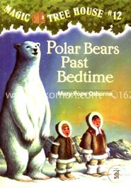 Magic Tree House 12: Polar Bears Past Bedtime image
