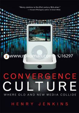 Convergence Culture: Where Old and New Media Collide image