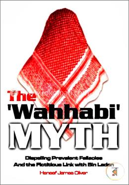 The 'Wahhabi' Myth, Dispelling Prevalent Fallacies and the Fictitious Link With Bin Laden image