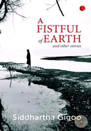 A Fistful of Earth and Other Stories image