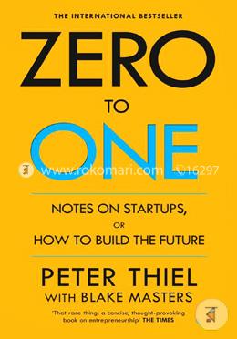 Zero to One: Notes on Start Ups, or How to Build the Future image