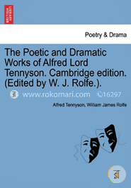 The Poetic and Dramatic Works of Alfred Lord Tennyson. Cambridge Edition. (Edited by W. J. Rolfe.) image