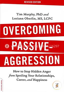 Overcoming Passive-Aggression: How to Stop Hidden Anger from Spoiling Your Relationships, Career, and Happiness image