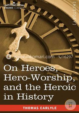On Heroes, Hero-Worship, and the Heroic in History  image