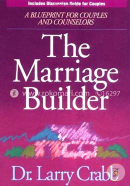 The Marriage Builder: A Blueprint for Couples and Counselors : Now With Discussion Guide for Couples image