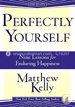 Perfectly Yourself: Nine Lessons for Enduring Happiness image