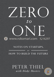Zero to One: Notes on Startups, or How to Build the Future image